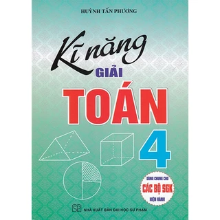 Sách - Kĩ năng giải Toán 4 (Dùng chung cho các bộ sgk hiện hành)