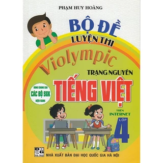 Sách - Bộ đề luyện thi Violympic trạng nguyên Tiếng Việt trên Internet lớp 4 (Dùng chung cho các bộ sgk hiện hành)
