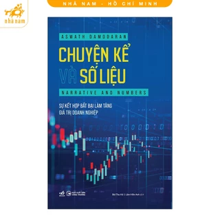 Sách - Chuyện kể và số liệu: Sự kết hợp bất bại làm tăng giá trị doanh nghiệp (Nhã Nam HCM)