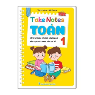 Sách - Take Notes Toán 1 (Sổ tay hệ thống kiến thức môn Toán lớp 1)