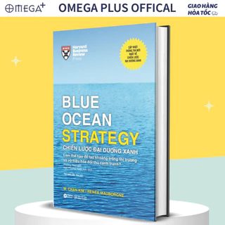 Sách Chiến Lược Đại Dương Xanh - Blue Ocean Strategy: Cách tạo ra thị trường trống và không cạnh tranh (Bìa Cứng)