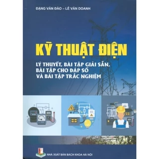 Sách - Kỹ Thuật Điện - Lý Thuyết, Bài Tập Giải Sẵn, Bài Tập Cho Đáp Số Và Bài Tập Trắc Nghiệm