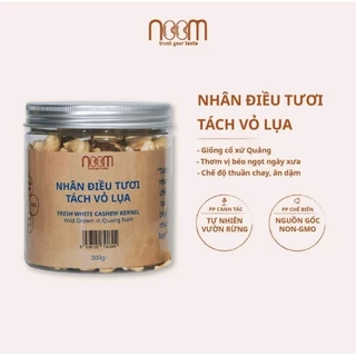 Hạt điều tươi Hoang Dã tách vỏ lụa Noom 300g -1kg