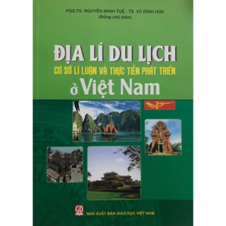 Sách - Địa lí du lịch cơ sở lí luận và thực tiễn phát triển ở Việt Nam