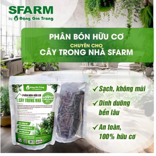 Phân bón hữu cơ chuyên cho cây trong nhà SFARM - Túi 500gr - Đặng gia trang