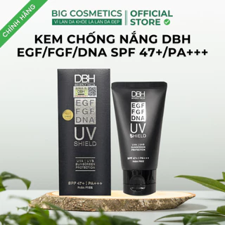 [Hàng Công ty] Kem Chống Nắng DBH UV-SHIELD EGF/FGF/DNA SPF 47+/PA+++ 60ml