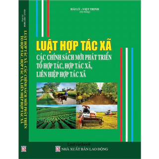 Sách -Luật Hợp Tác Xã, Các Chính Sách Mới Phát Triển Tổ Hợp Tác, Hợp Tác Xã, Liên Hiệp Hợp Tác Xã