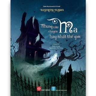 Sách thiếu nhi - Illustrated Classics - Những câu chuyện ma hay nhất thế giới