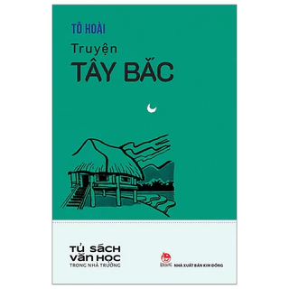 Sách - Văn Học Trong Nhà Trường - Truyện Tây Bắc