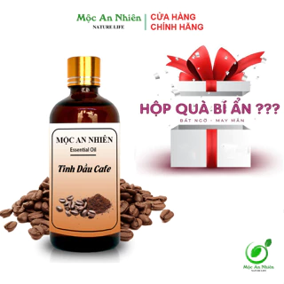 [Quà tặng] Tinh Dầu Cafe Nguyên Chất [100ml] - Mộc An Nhiên. Khử mùi, lọc không khí, kháng khuẩn...