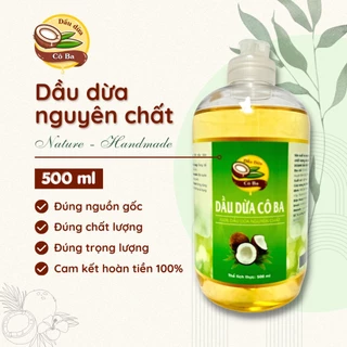 Dầu dừa nguyên chất 100% Bến Tre 500ml - Dầu dừa dưỡng da, dưỡng tóc