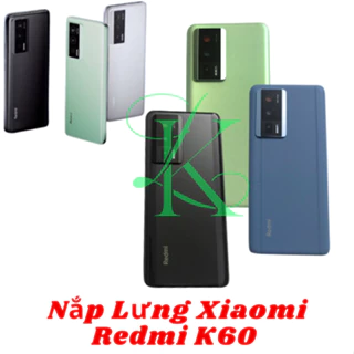 Nắp lưng sau Xiaomi Redmi K60 / Redmi K60 Pro