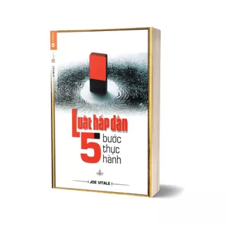 Sách - Luật Hấp Dẫn - 5 Bước Thực Hành (Joe Vitale)