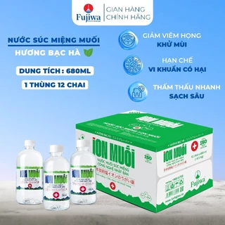 Nước súc miệng ion Muối Fujiwa Nhật Bản Hương Bạc Hà 680ml – Thùng 12 chai Giảm viêm họng, khử mùi, bảo vệ men răng