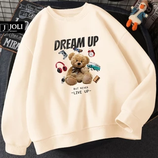 Áo Sweater Gấu Dream Up Nam Nữ By JOLI Unisex Chất Nỉ Lót Bông Form Rộng