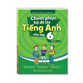 Sách - Chinh phục bộ đề thi Tiếng Anh vào lớp 6