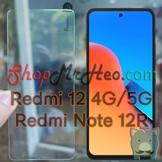 Dán Kính Cường Lực Xiaomi Redmi 12 4G - Redmi 12 5G - Redmi Note 12R (Loại Tốt Nano Trơn Tay)