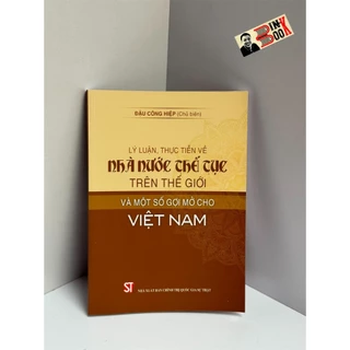 Sách - Lý luận, thực tiễn về nhà nước thế tục trên thế giới và một số gợi mở cho Việt Nam - Đậu Công Hiệp (chủ biên) - N