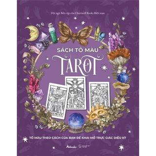 Sách Tô Màu Tarot (Tô Màu Theo Cách Của Bạn Để Khai Mở Trực Giác Diệu Kỳ) - AZBook