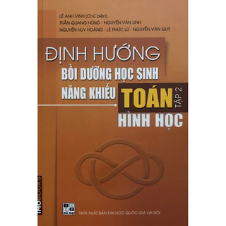 Sách - Định hướng Bồi dưỡng học sinh năng khiếu Toán Tập 2: Hình học