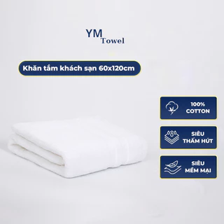 Khăn tắm khách sạn YM 60x120cm với sợi bông cotton dày thấm hút tốt