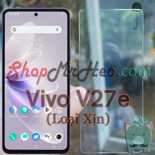 Dán Kính Cường Lực Vivo V27e (Loại Tốt Nano Trơn Tay)