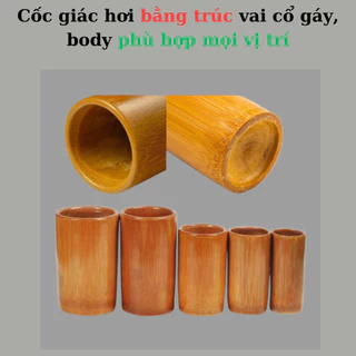 [ Hàng mới về] Cốc giác hơi bằng trúc, chăm sóc vai cổ gáy body, giúp lưu thông kinh lạc giảm căng thẳng mệt mỏi