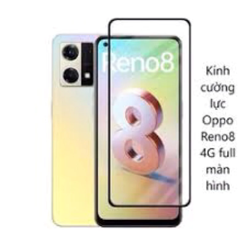 bộ 2 kính cường lực full màn  oppo Reno 2 2F A74 A73 4 5 6 6Z 7 7Z 8 8Z A91 A92 A92S A93 A96 A94 A95 A52 A53 A54 A55 A72