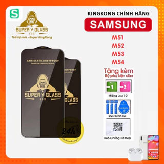 Kính Cường Lực Samsung M54 , M51, M52 , M53 , M21 , M31 M30S Kingkong Super full màn , Cảm ứng siêu mượt