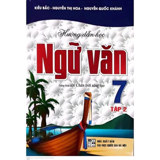 Sách - Hướng Dẫn Học Ngữ Văn Lớp 7 - Tập 2 (Dùng Kèm SGK Chân Trời Sáng Tạo) - HA