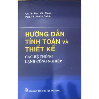 Sách - Hướng dẫn tính toán và thiết kế các hệ thống lạnh công nghiệp