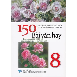 Sách - 150 Bài văn hay 8 (Theo chương trình GDPT mới - Dùng chung cho các bộ sgk hiện hành)