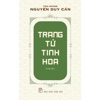 Sách - Trang Tử Tinh Hoa (Thu Giang Nguyễn Duy Cần) (75000)