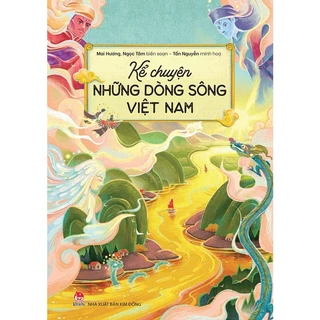 Sách - Kể chuyện những dòng sông Việt Nam-Kim Đồng