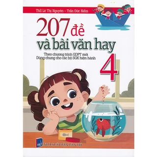 Sách - 207 đề và bài văn hay 4 (Theo chương trình GDPT mới - Dùng chung cho các bộ sgk hiện hành)