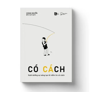 Sách Có cách - Nuôi dưỡng sự sáng tạo từ niềm tin có cách - RIOBooks - Bản Quyền