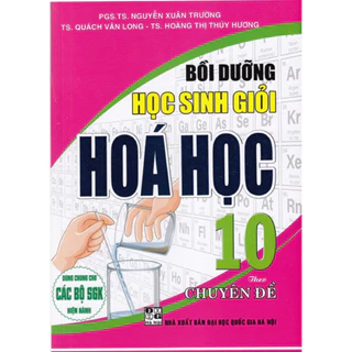 Sách: Bồi Dưỡng Học Sinh Giỏi Hóa Học 10 - Theo Chuyên Đề (Dùng Chung Cho Các Bộ SGK Hiện Hành)