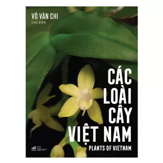 Sách - Các loài cây Việt Nam (Võ Văn Chi) (Bìa cứng) (Nhã Nam)