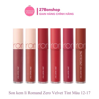 (MÀU 12,13,14,15,16,17) SON KEM LÌ ROMAND ZERO VELVET TINT - MẪU MỚI