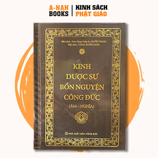 Sách - Kinh Dược Sư Bổn Nguyện Công Đức (Âm - Nghĩa) - Bìa Cứng (Khổ Nhỏ) - Anan Books