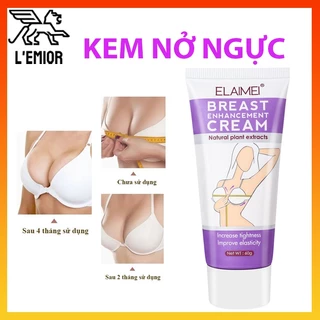 Kem Nở Ngực ELAIMEI  Nở Ngực Tăng Vòng 3 Chống Chảy An Toàn Hiệu Quả-LEMIOR