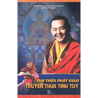 Sách - Tam Thừa Phật Giáo Truyền Thừa Tinh Túy