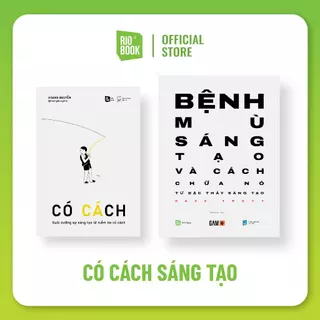 Sách - Bộ sách CÓ CÁCH SÁNG TẠO: Có cách - Nuôi dưỡng sự sáng tạo từ niềm tin có cách & Bệnh mù sáng tạo và cách chữa nó