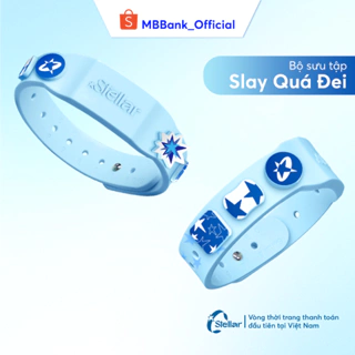 [Evoucher & Dịch vụ] Dịch vụ phát hành Vòng tay thanh toán MB Hi Stellar - BST Slay Quá Đêyyy