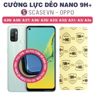 Cường Lực Dẻo Nano Trong Suốt Oppo A39/ A38/ A37/ A36/ A35/ A33/ A32/ A31/ A3/ A3s