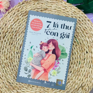 Sách 7 Lá Thư Gửi Con Gái: Bài Học Về Tình Yêu Thương, Tinh Thần Lãnh Đạo Và Gia Tài Để Lại - Bizbooks