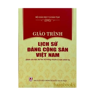 Sách - Giáo trình Lịch sử Đảng cộng sản Việt Nam (Dành cho bậc đại học không chuyên lý luận chính trị)