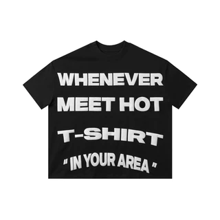 “ Whenever “ Meet Hot T-Shirt Black