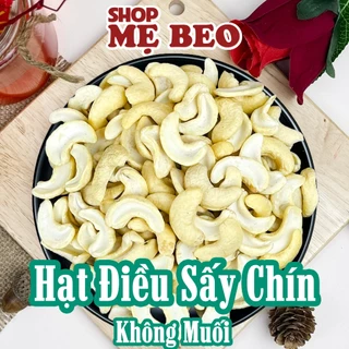 Hạt Điều Nguyên Vị Sấy Chín Không Muối Sạch Vỏ Shop Mẹ Beo Loại Vỡ Đôi