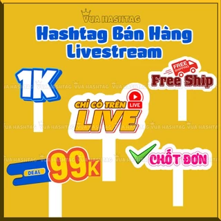 Hashtag cầm tay livestream bán hàng online, hagtag để bán hàng cầm tay - Vua hashtag